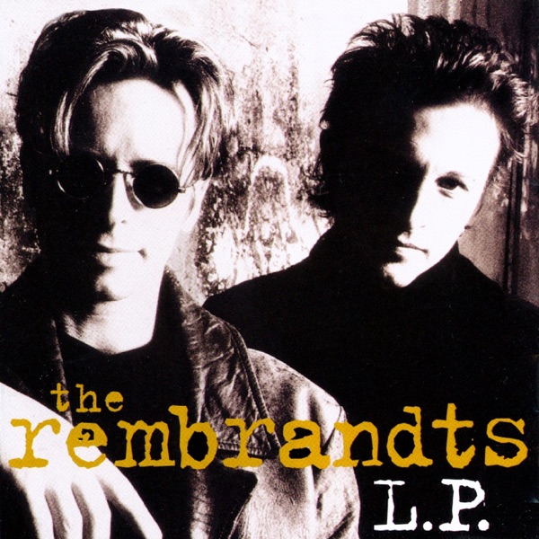 I'LL BE THERE FOR YOU - THE REMBRANDTS
