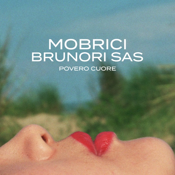 POVERO CUORE - MOBRICI FEAT. BRUNORI SAS