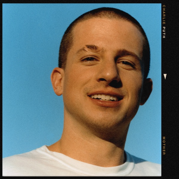 MOTHER - CHARLIE PUTH