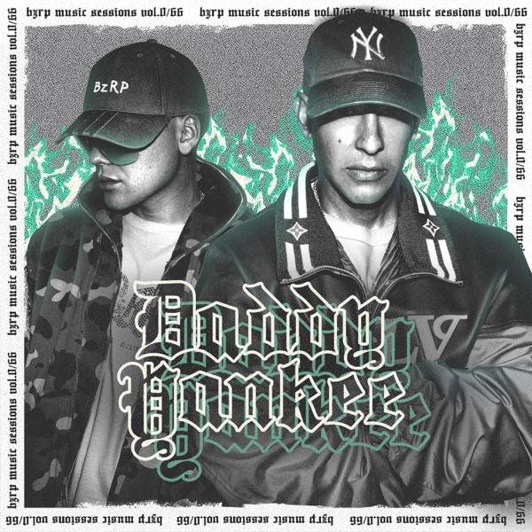 BZRP MUSIC SESSIONS VOL. 0/66 - DADDY YANKEE & BIZARRAP